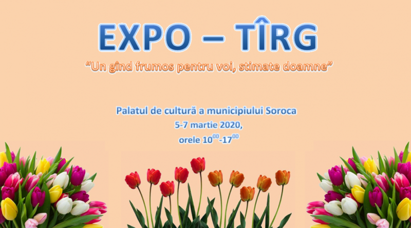 Un expo-târg se va desfășura în ajun de 8 martie la Soroca